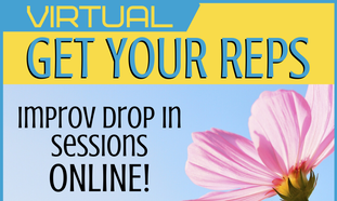 Virtual Get Your Reps - Improv Drop In Sessions Online