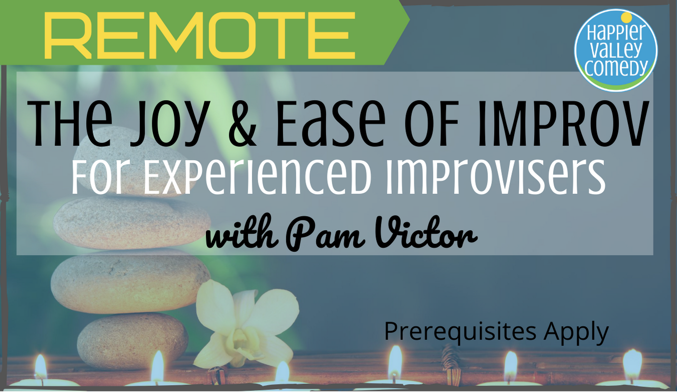 Remote The Joy & Ease of Improv for Experienced Improvisers